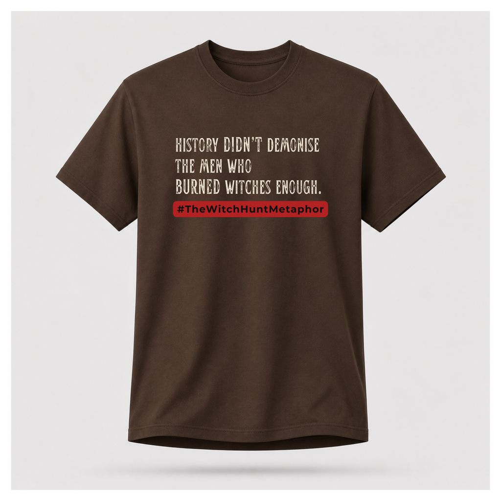 The  Witch Hunt Metaphor Tee - Politics & Power