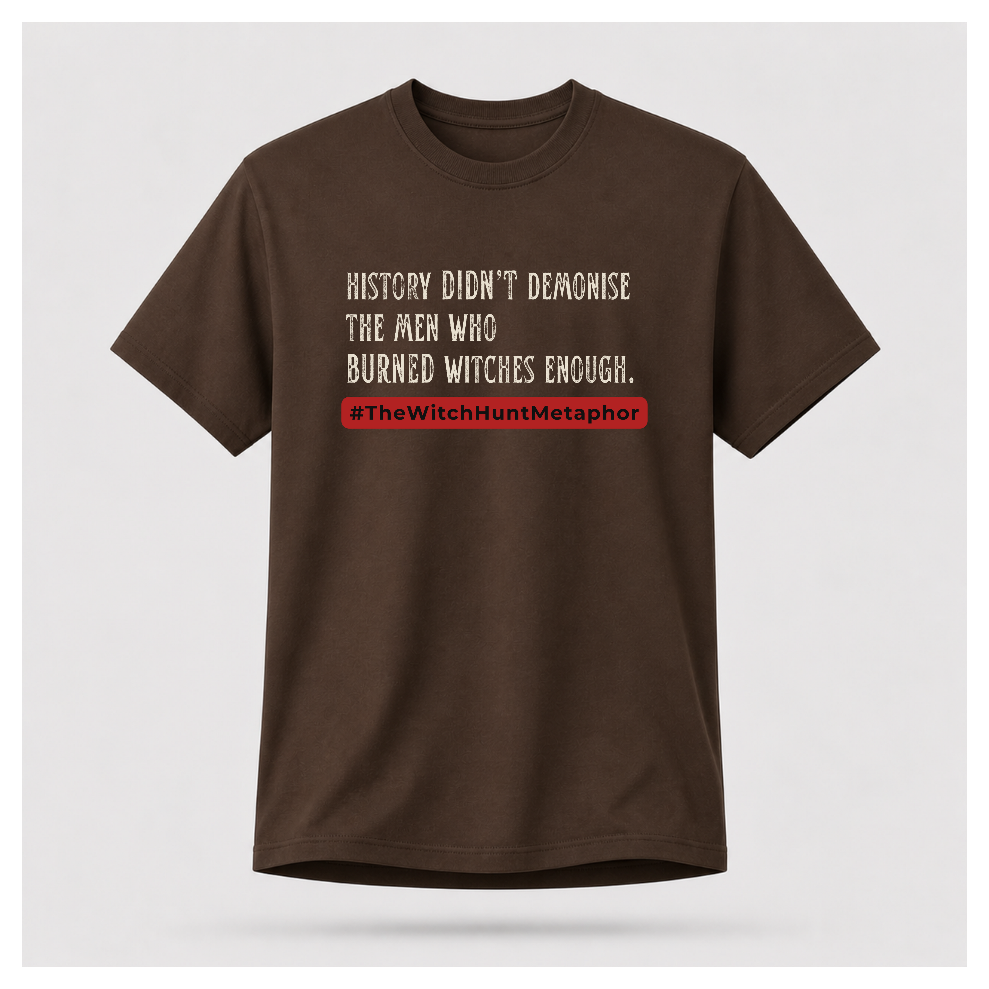 The  Witch Hunt Metaphor Tee - Politics & Power