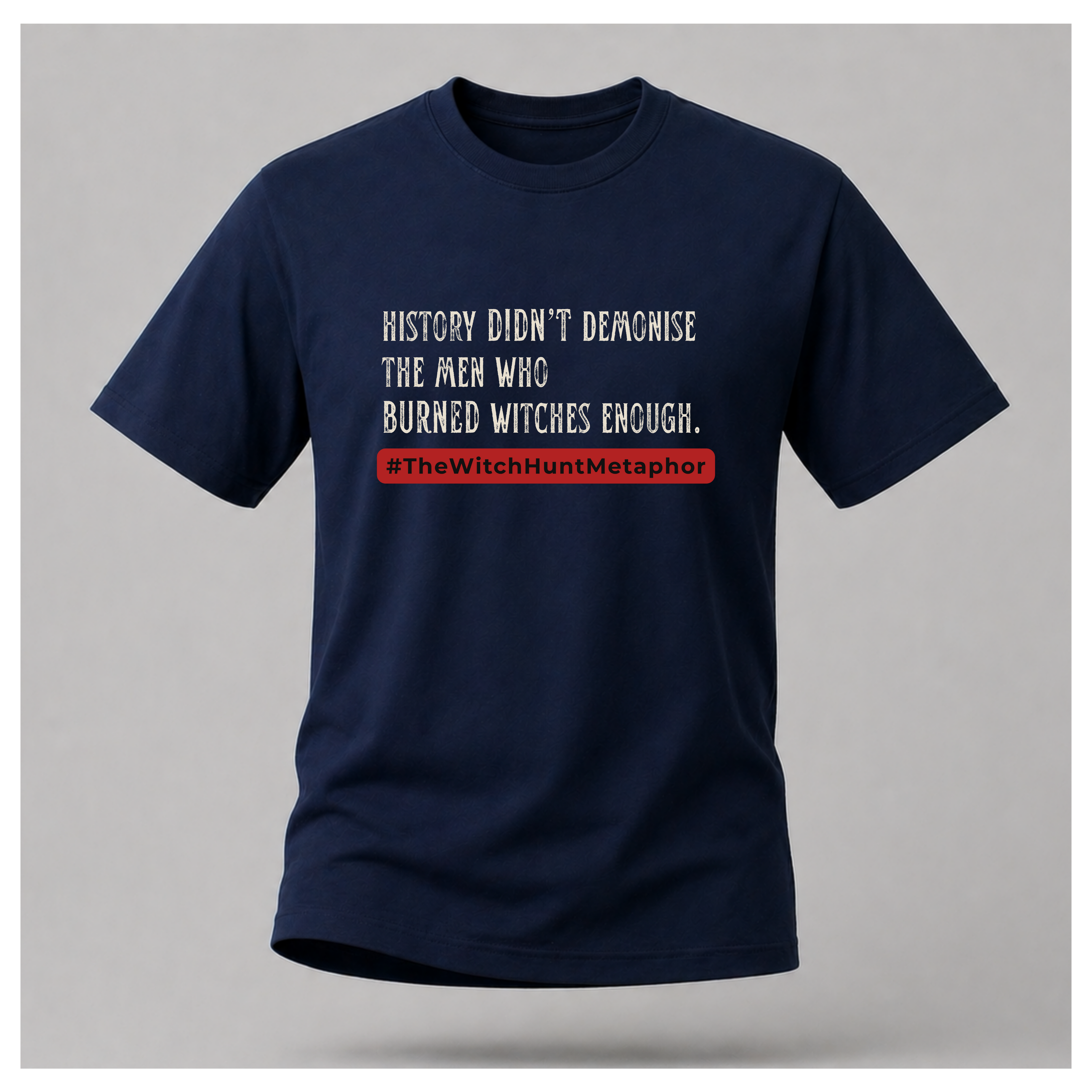 The  Witch Hunt Metaphor Tee - Politics & Power
