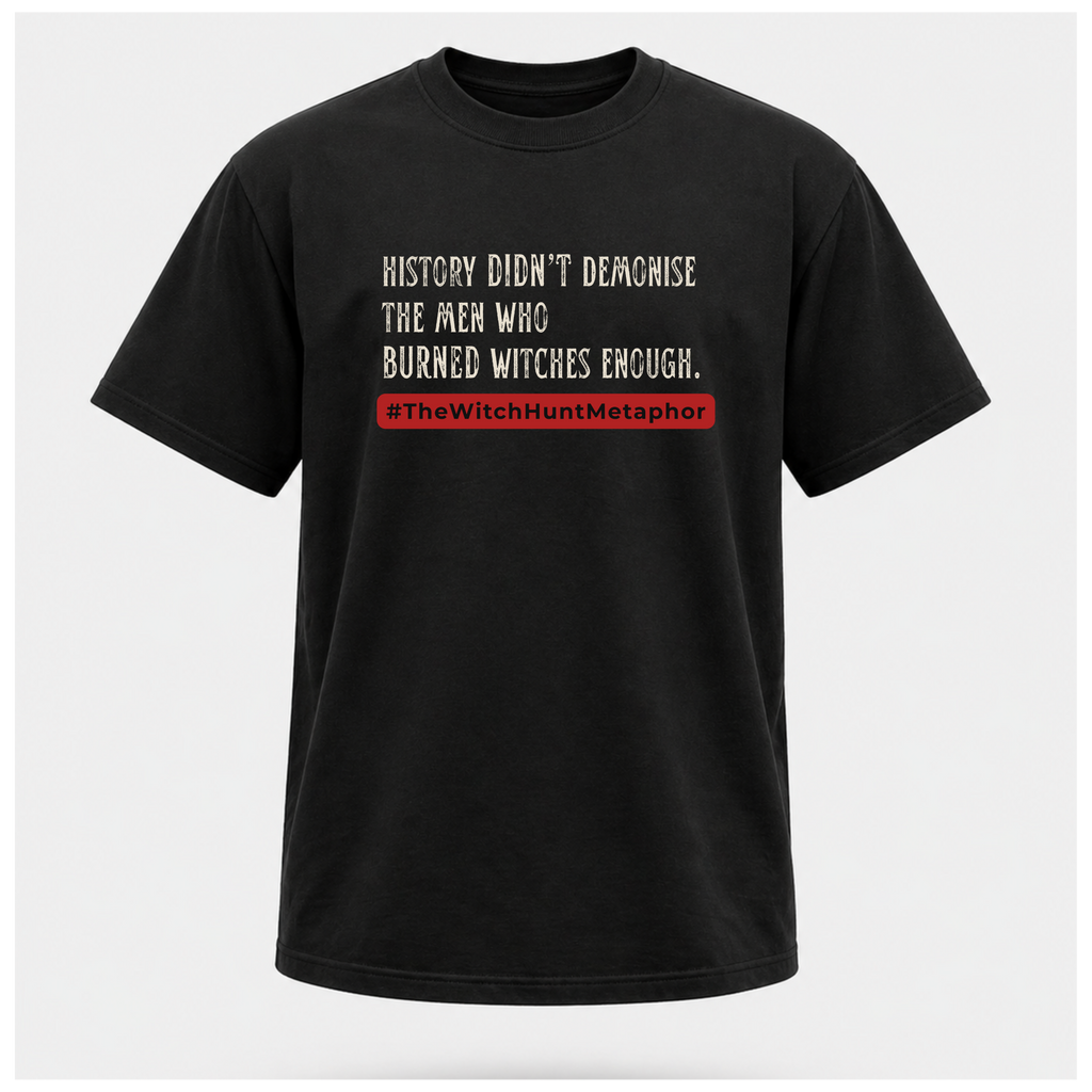 The  Witch Hunt Metaphor Tee - Politics & Power