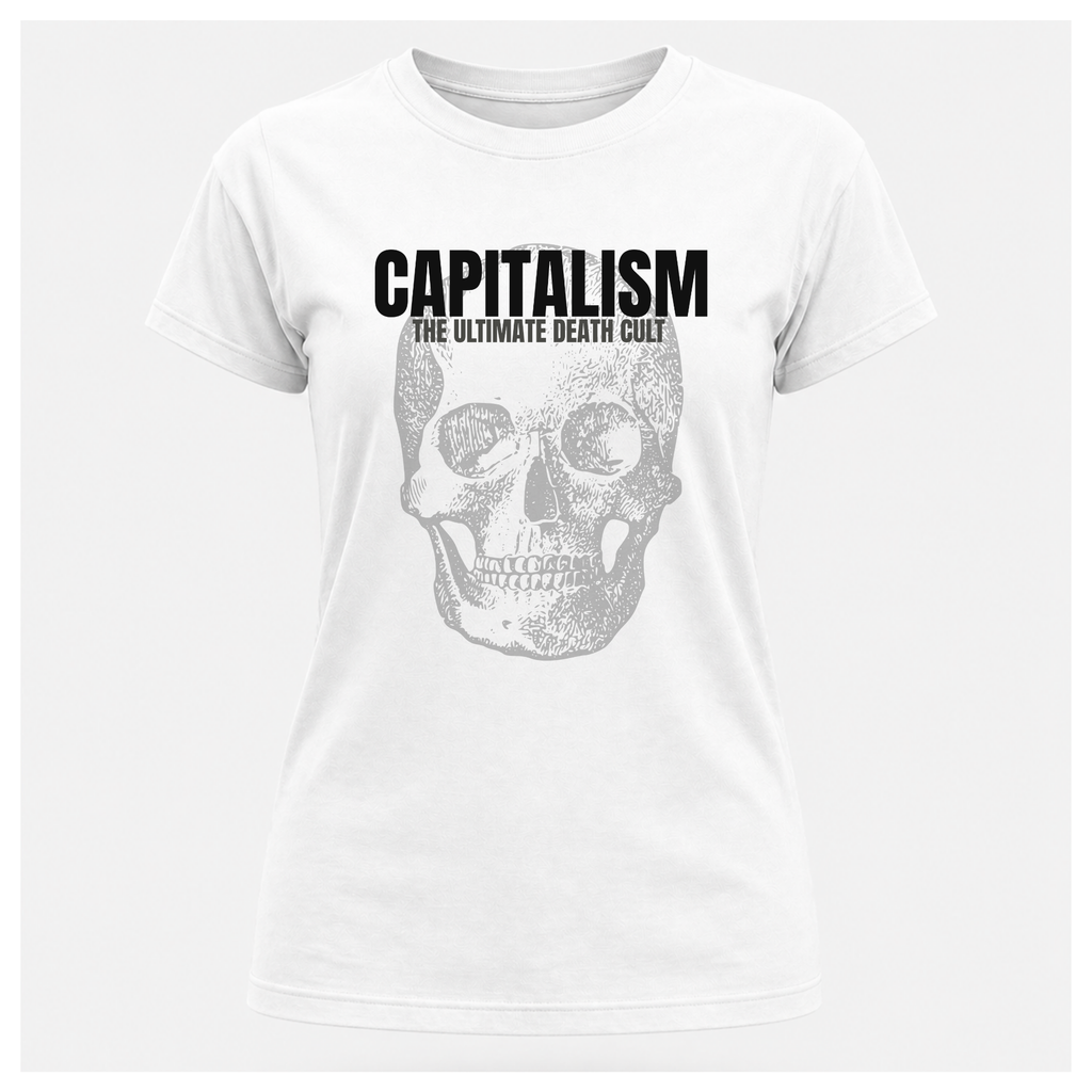 Capitalism: The Ultimate Death Cult Tee - Protest & Peace